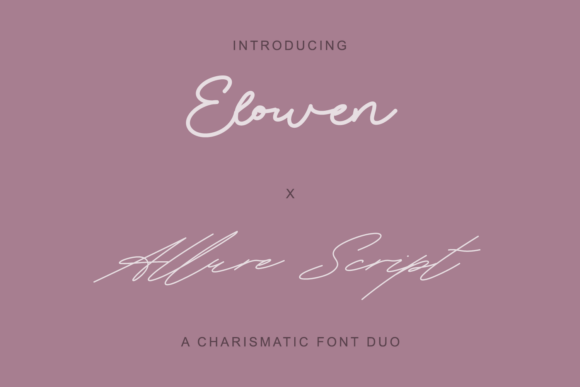 Elowen X Allure Script Duo: A Font Pair for Enchanting Design